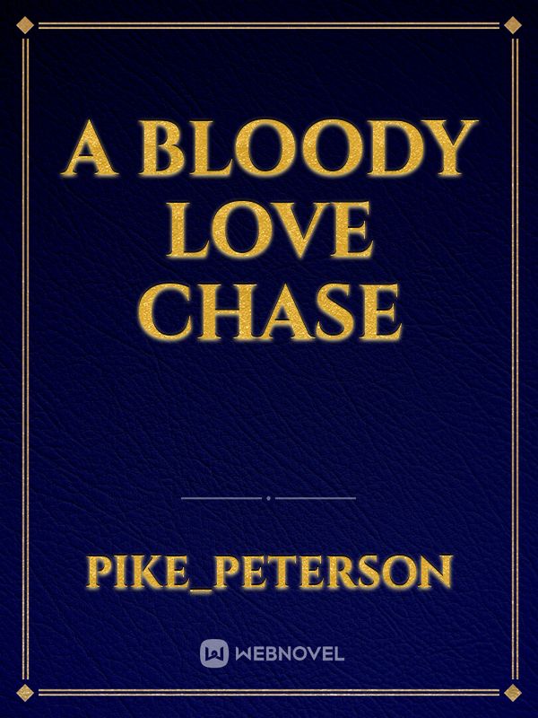 A BLOODY LOVE CHASE Book
