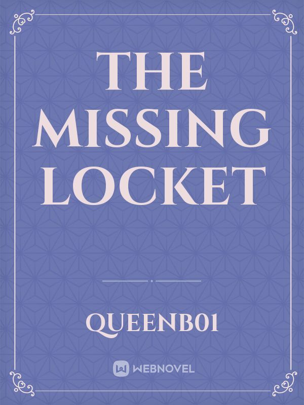 The Missing Locket