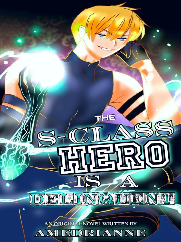 THE S-CLASS HERO IS A DELINQUENT