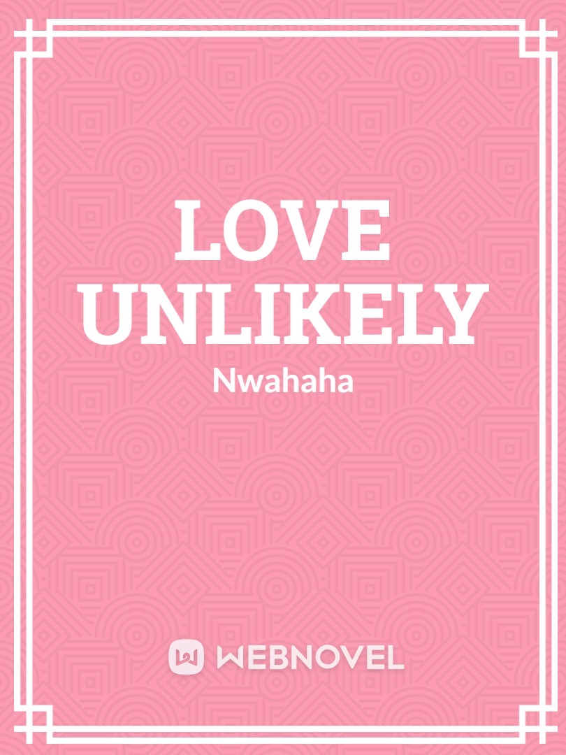 Love is Unlikely