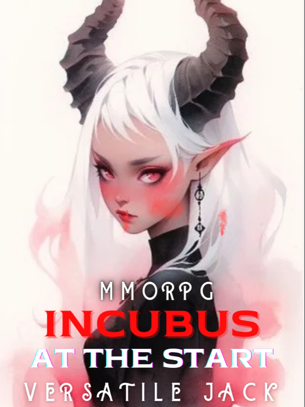 MMORPG : Become Incubus at the start