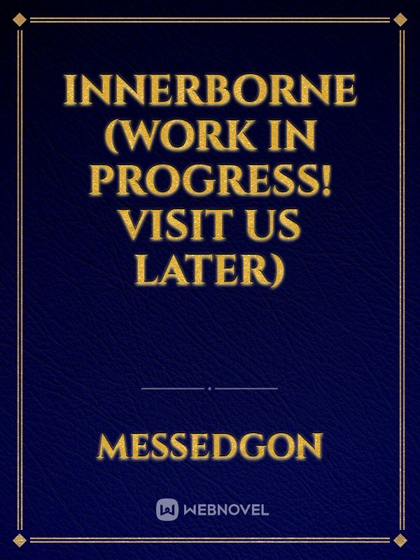 INNERBORNE (Work in Progress! Visit us later)