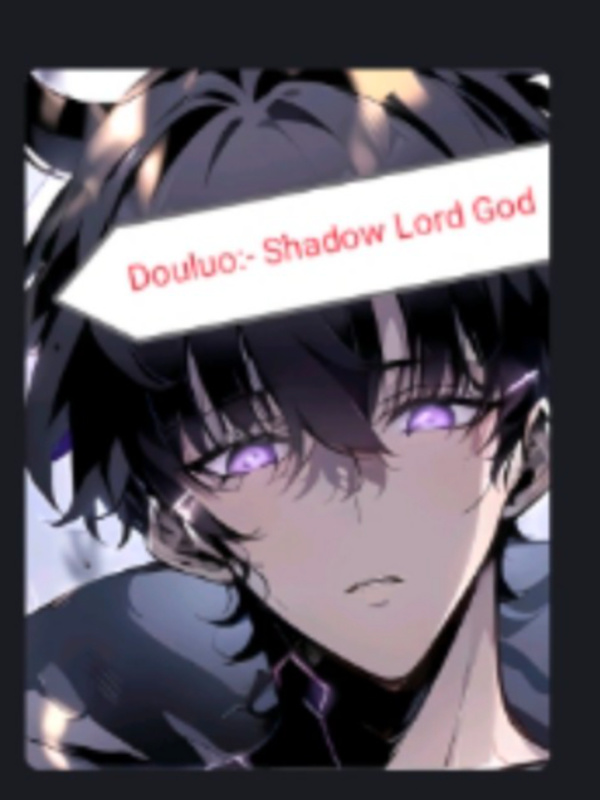 Douluo:-Shadow Lord God