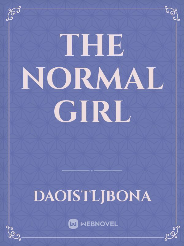 The normal girl