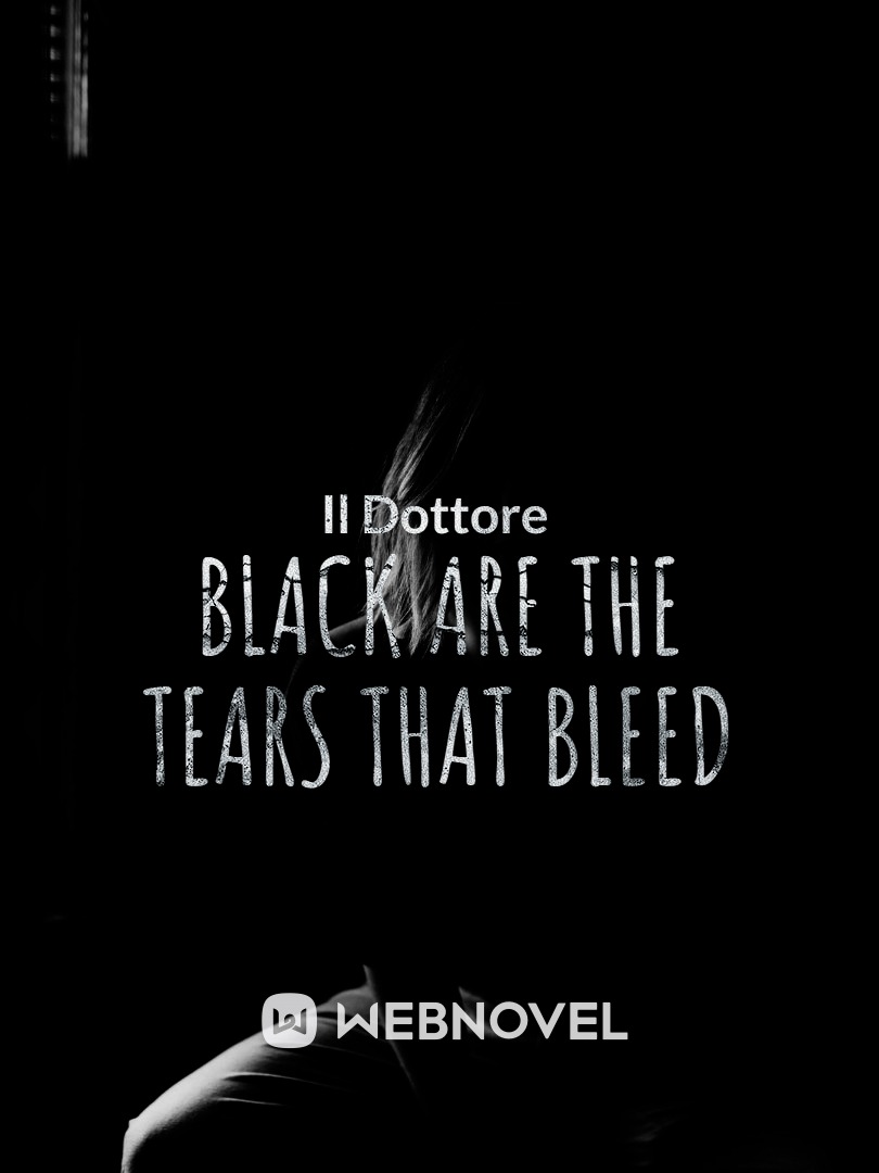 Black Are The Tears That Bleed