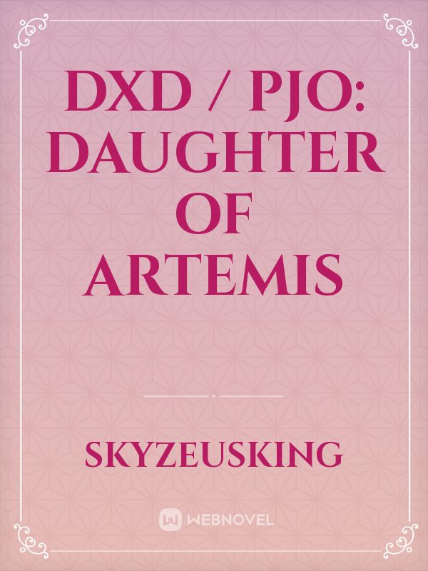 DXD / PJO: Daughter of Artemis