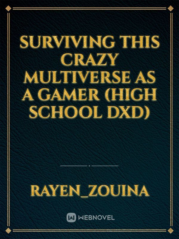 Surviving this Crazy Multiverse as a Gamer (High School Dxd)