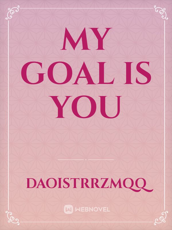 MY GOAL IS YOU Book