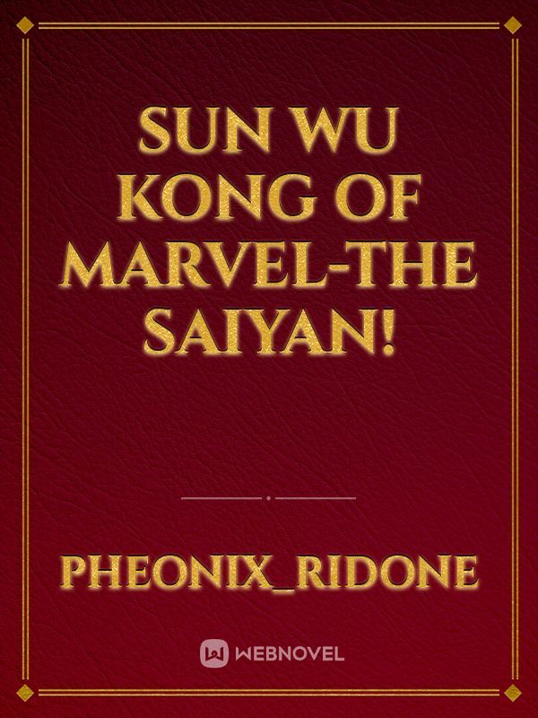 SUN WU KONG OF MARVEL-The Saiyan!