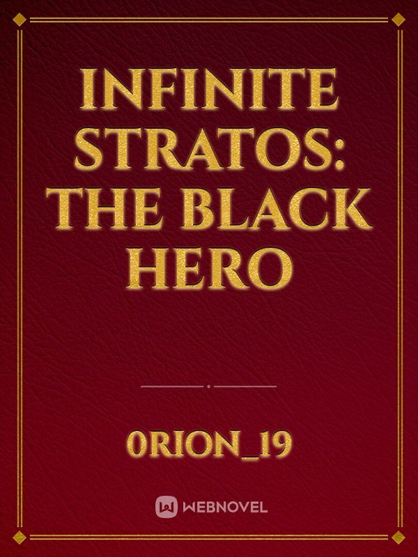 Infinite Stratos: The Black Hero