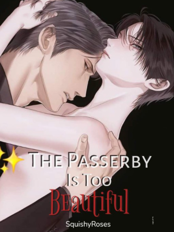 The Passerby Is Too Beautiful [QT]