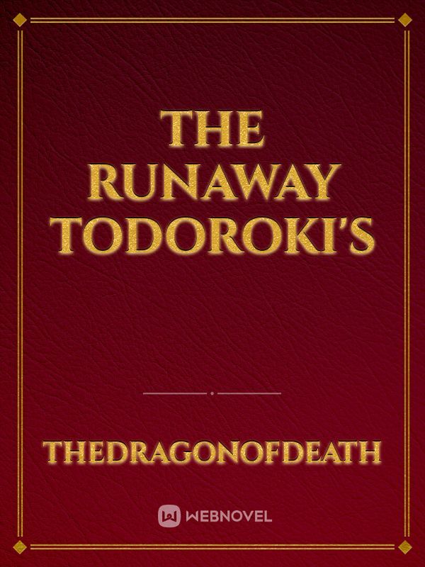 The Runaway Todoroki's
