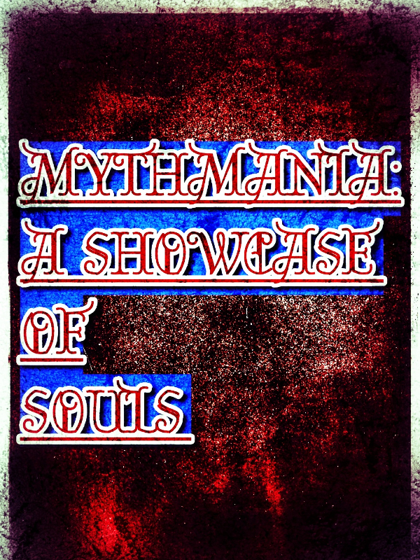 Mythmania: A Showcase of Souls