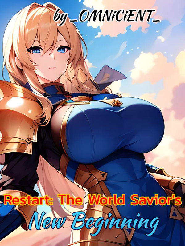 Restart: The World Savior's New Beginning