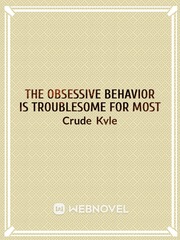 The Obsessive Behavior is Troublesome for Most Book