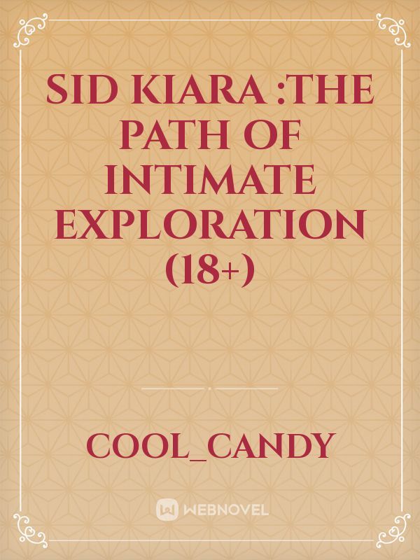 sid kiara :The Path of Intimate Exploration (18+)