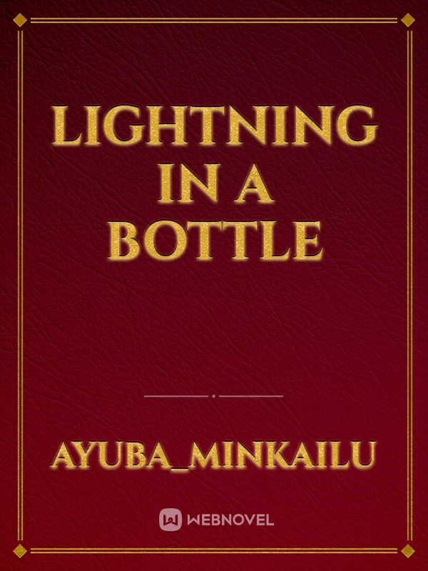 Lightning in a Bottle