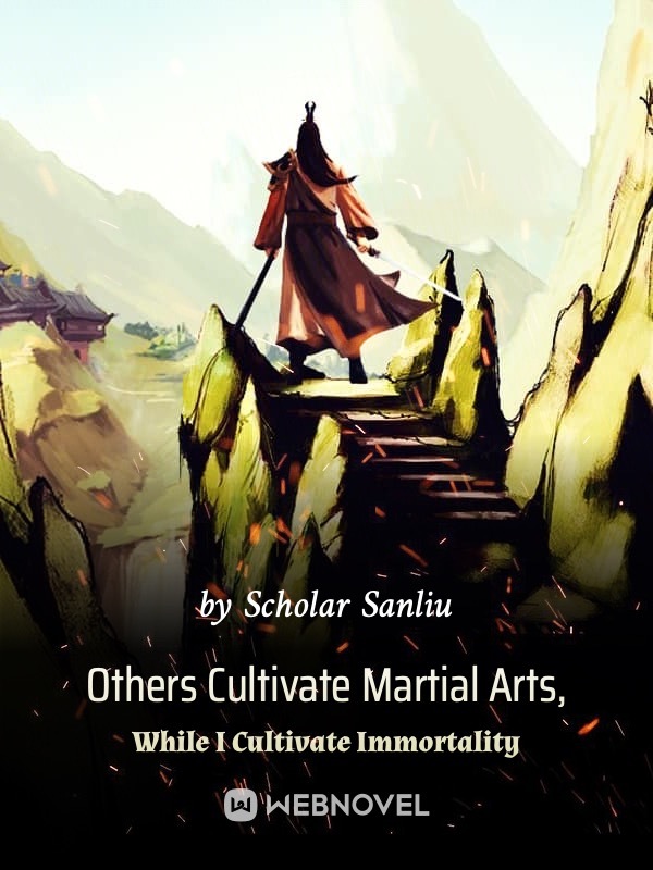 Others Cultivate Martial Arts, While I Cultivate Immortality Book
