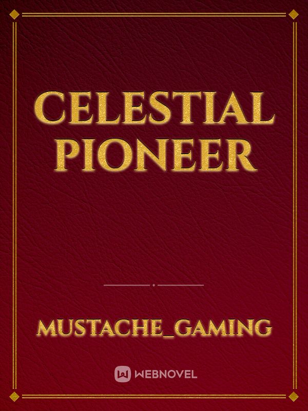 Celestial Pioneer