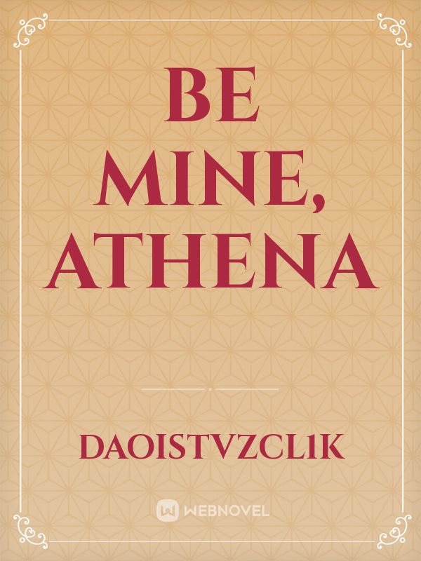 Be Mine, Athena Book