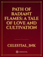 Path of Radiant Flames: A Tale of Love and Cultivation Book