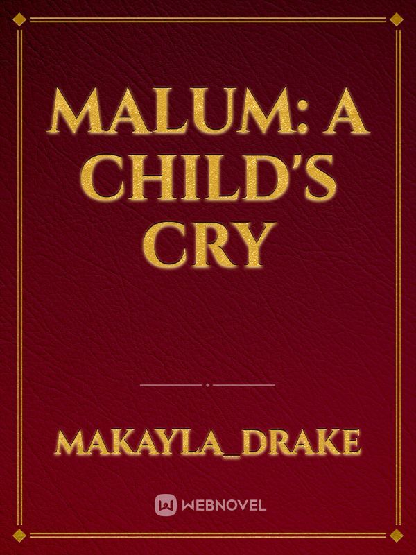 Malum: a Child's Cry