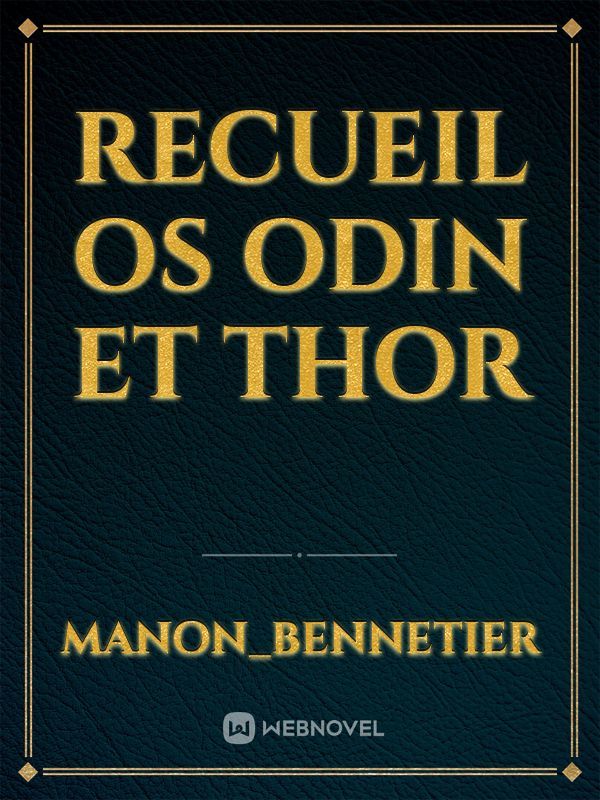 Recueil OS Odin et Thor