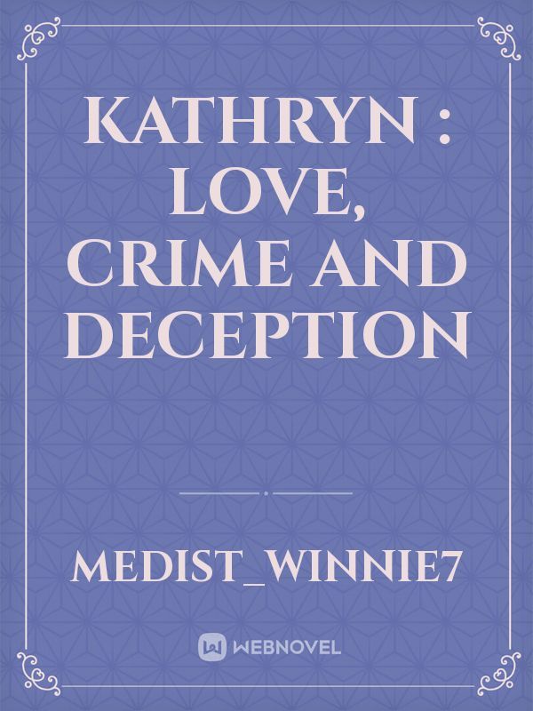 Kathryn : Love, crime and deception