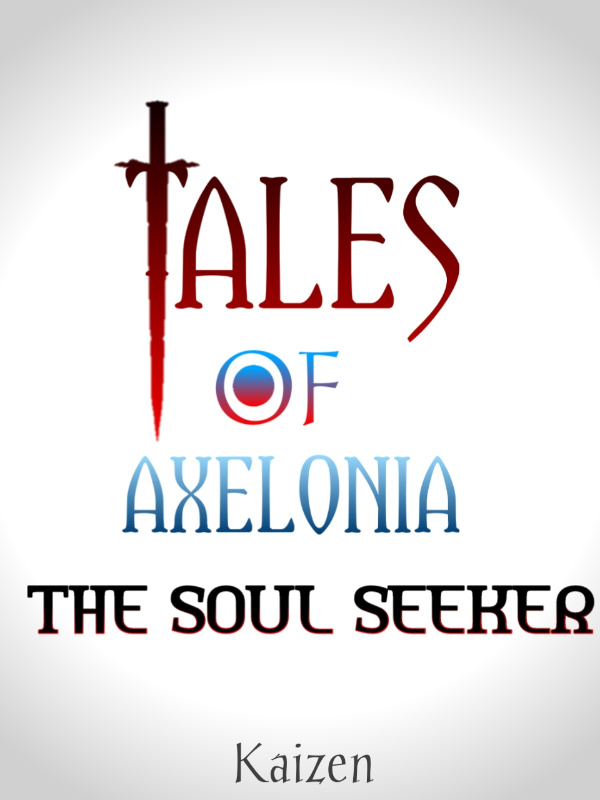 Tales of Axelonia:the soul seeker