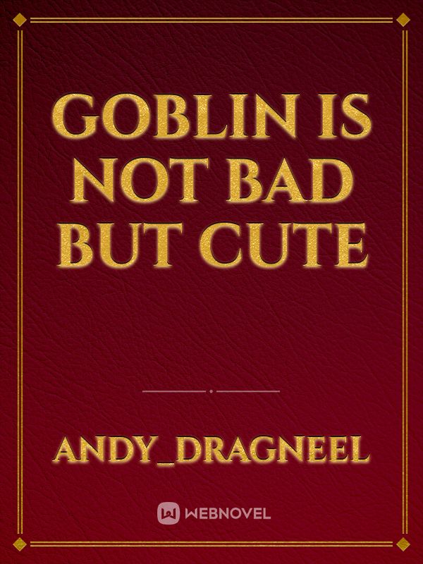 Goblin is not bad but cute Book