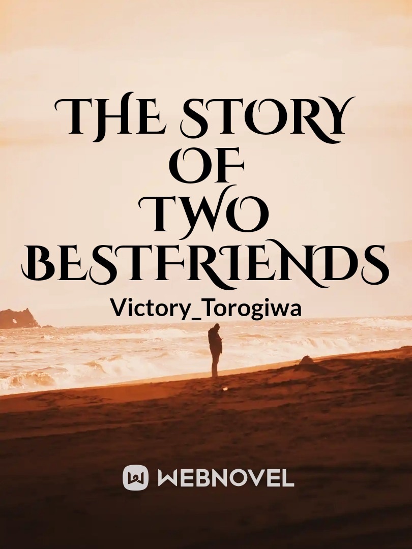 The Story Of Two BestFriends