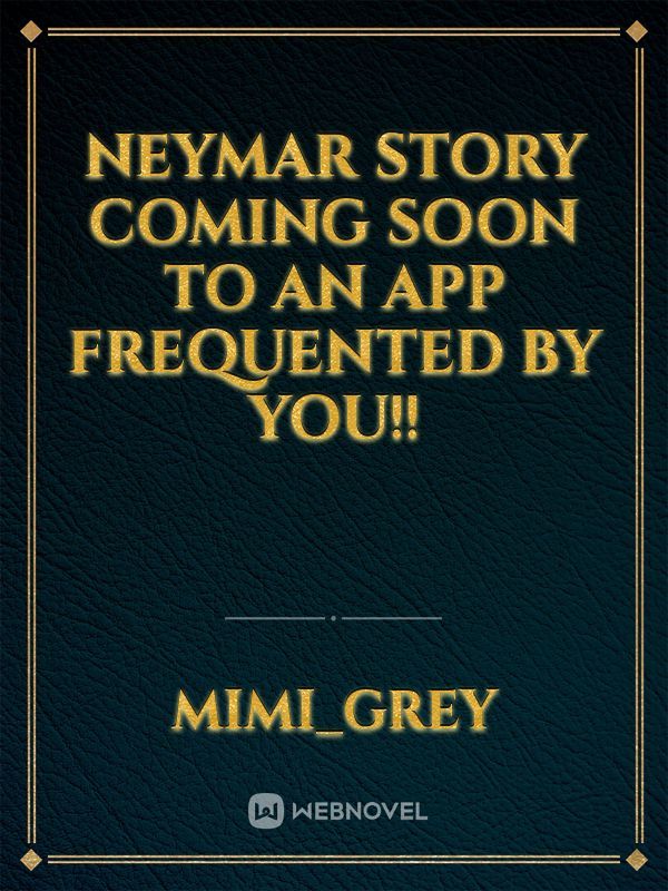 Neymar story coming soon to an app frequented by you!!