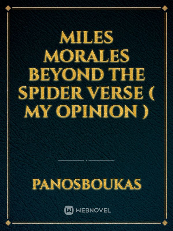 Miles Morales Beyond the Spider Verse ( My Opinion ) Book