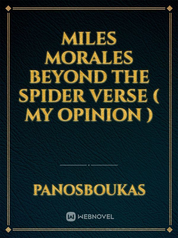 Miles Morales Beyond the Spider Verse ( My Opinion )