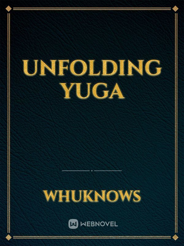 UNFOLDING YUGA