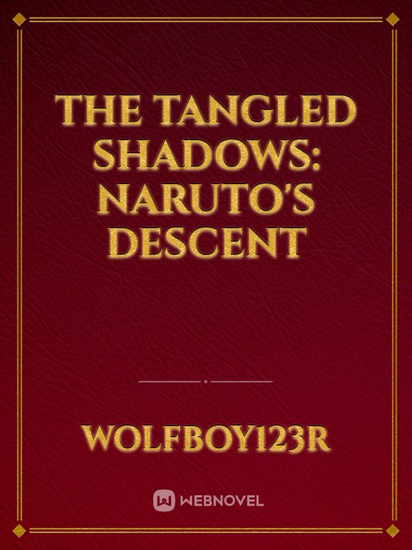 The Tangled Shadows: Naruto's Descent Book