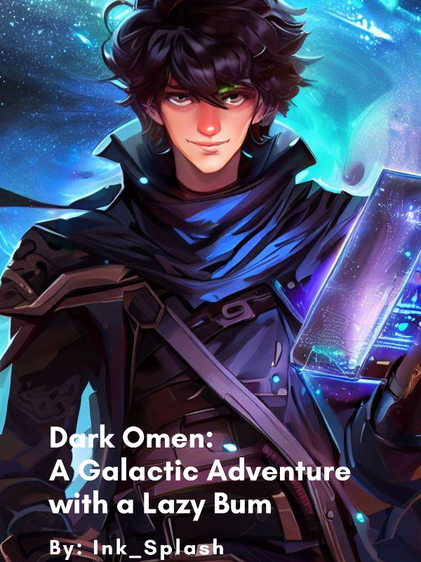 Dark Omen: A Galactic Adventure with a Lazy Bum