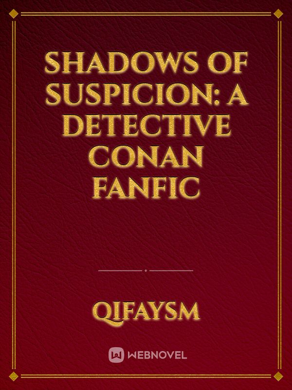Shadows of Suspicion: A Detective Conan Fanfic Book