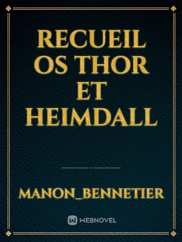 Recueil OS Thor et Heimdall Book