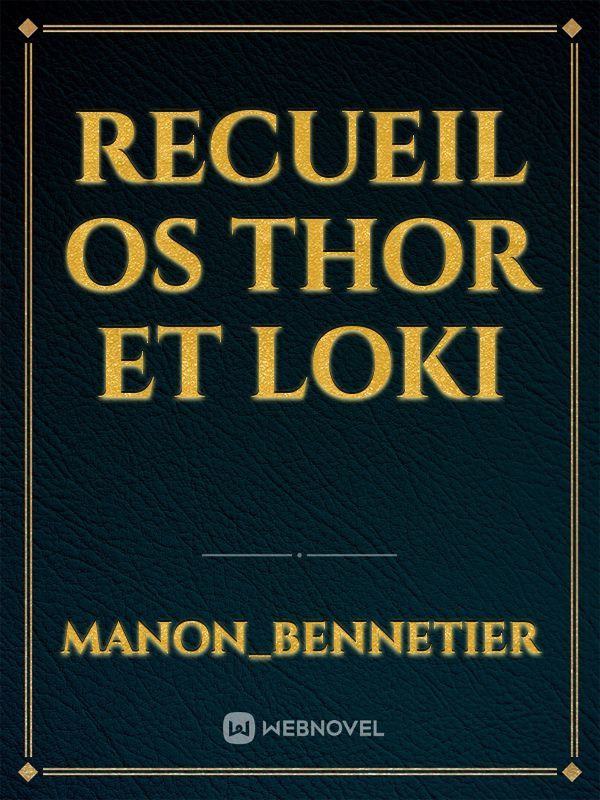 Recueil OS Thor et Loki