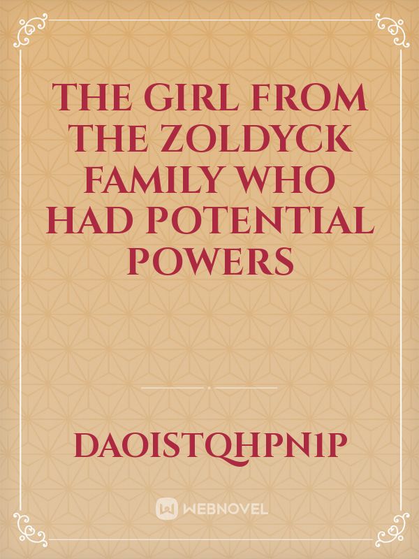 The Girl from the zoldyck family who had potential powers Book
