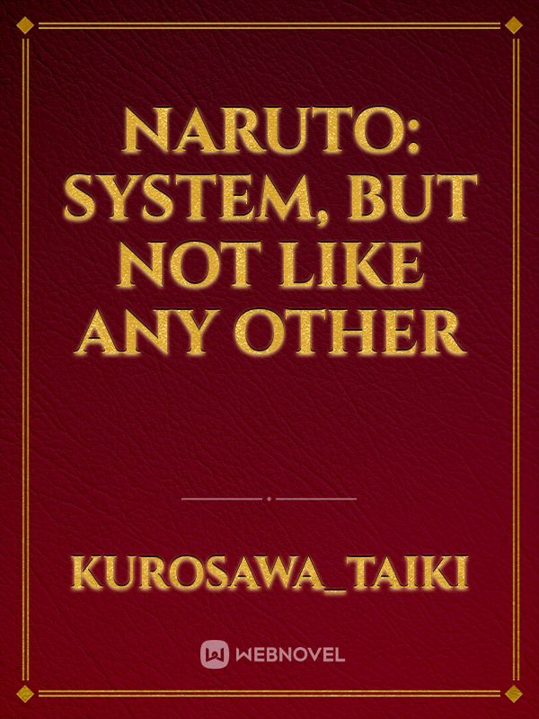 Naruto: System, but not like any other Book