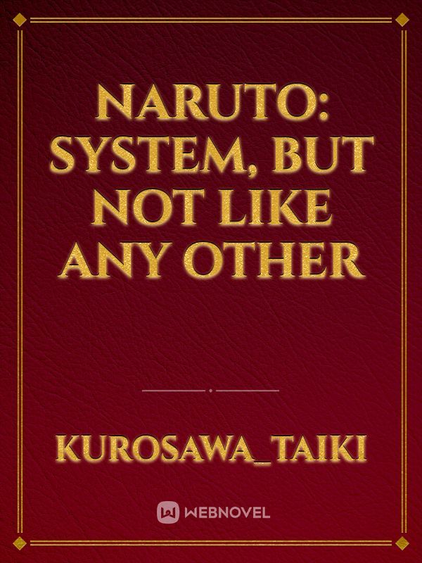 Naruto: System, but not like any other