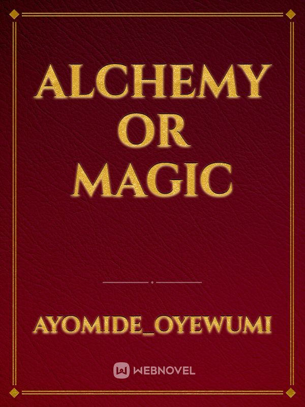 Alchemy or Magic