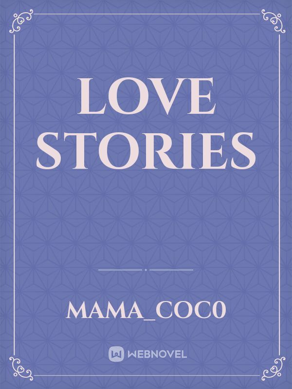 LOVE 
STORIES