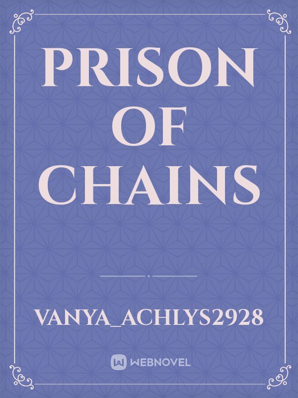 prison of chains