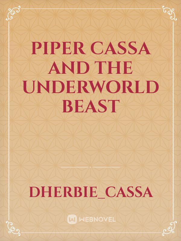 Piper Cassa and the Underworld Beast Book