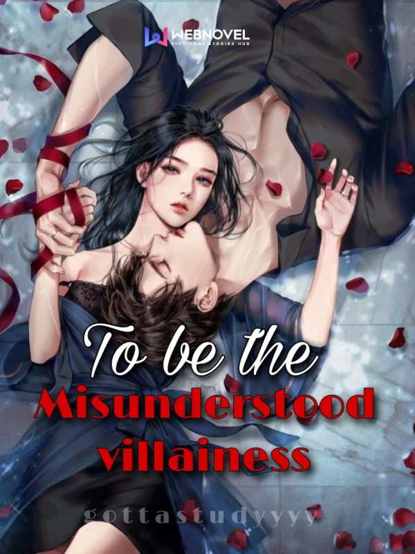 To be the misunderstood villainess