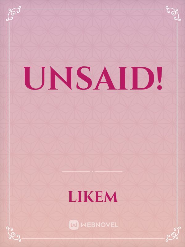 unsaid! Book