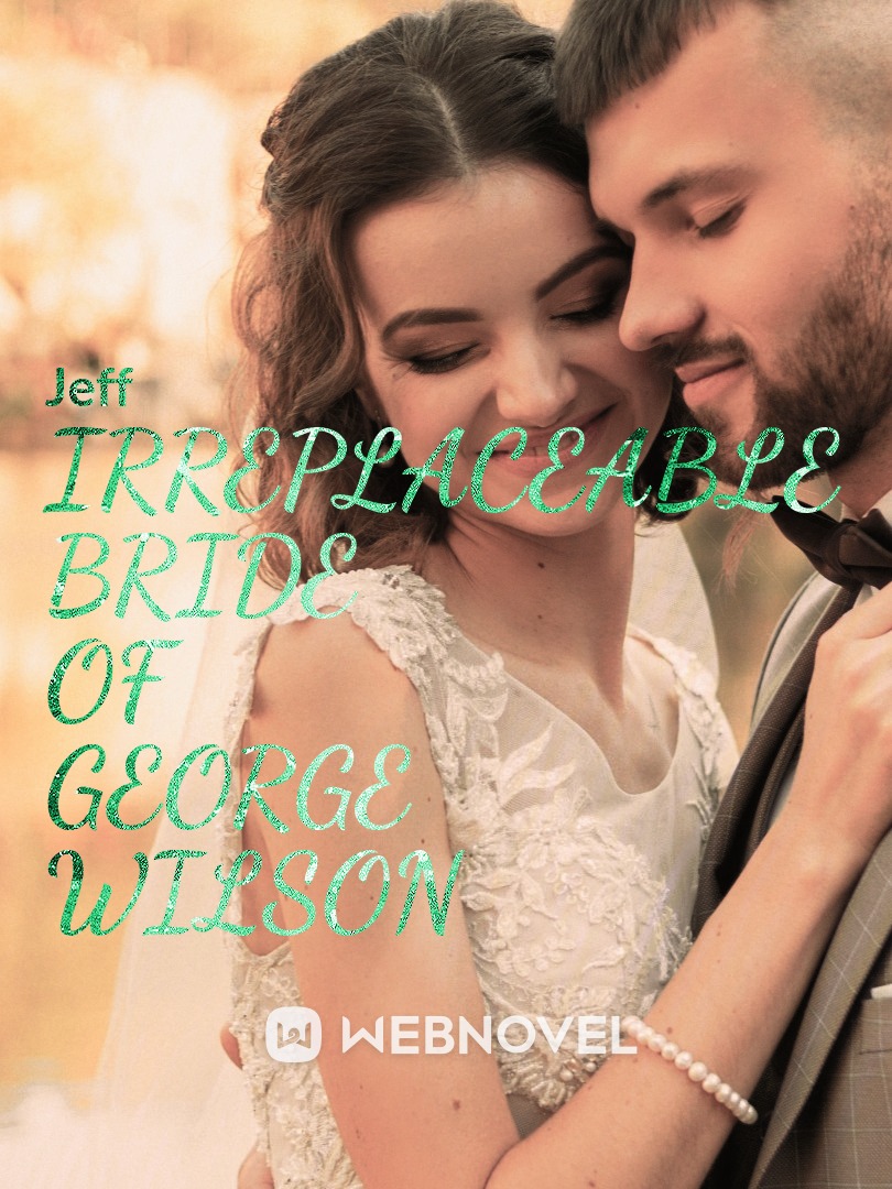 Irreplaceable bride of George Wilson